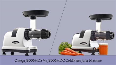 omega juicer j8006hdc vs j8006hds